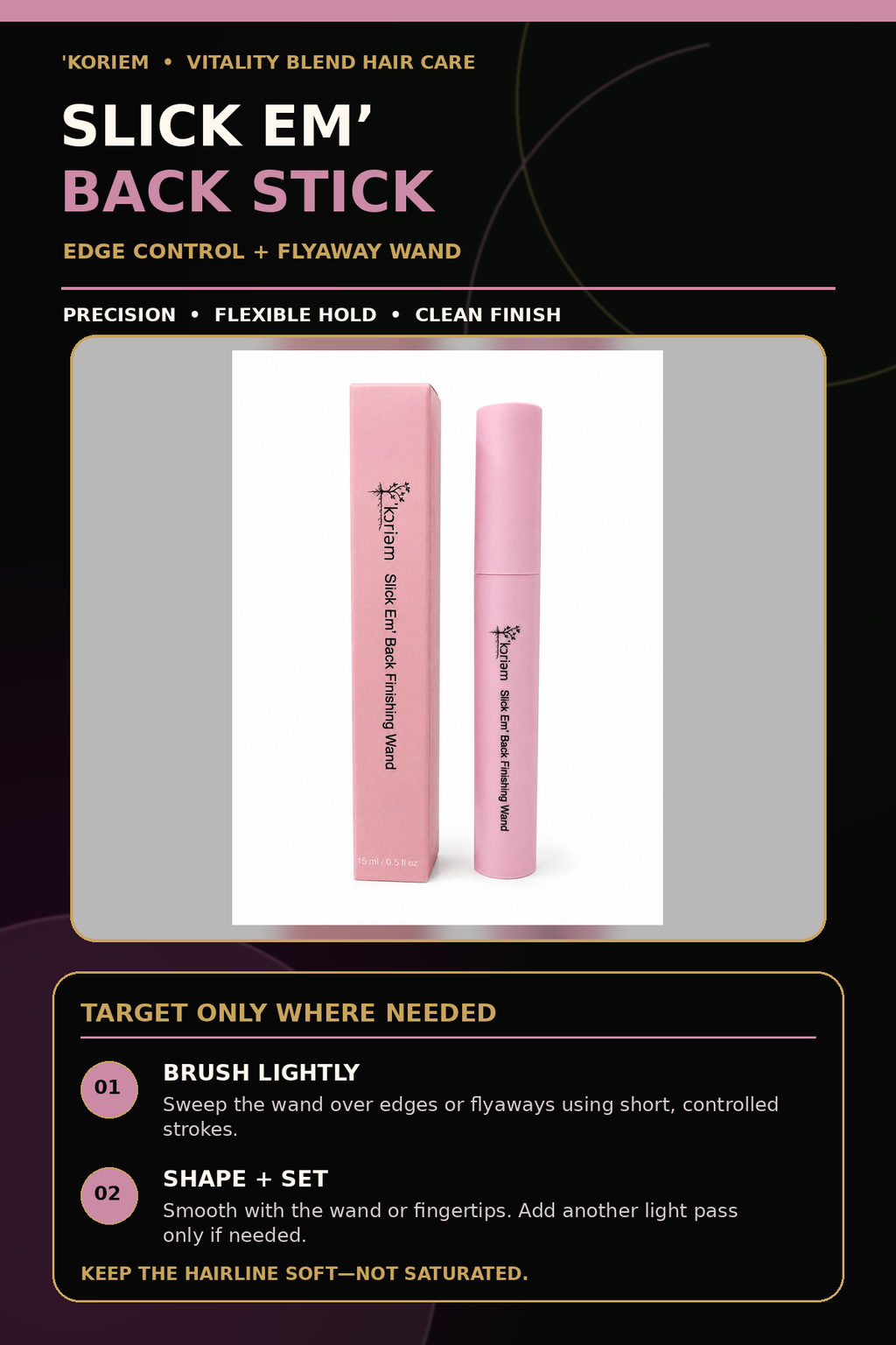 Koriem Slick Em Back edge control and flyaway wand routine