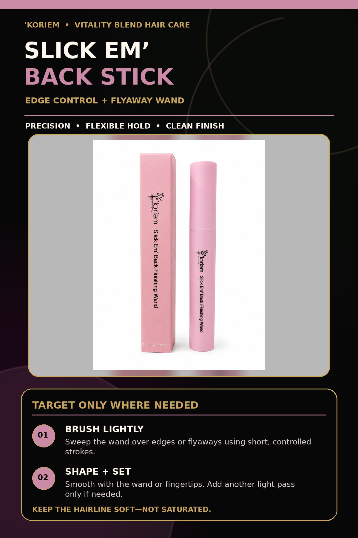 Koriem Slick Em Back edge control and flyaway wand routine