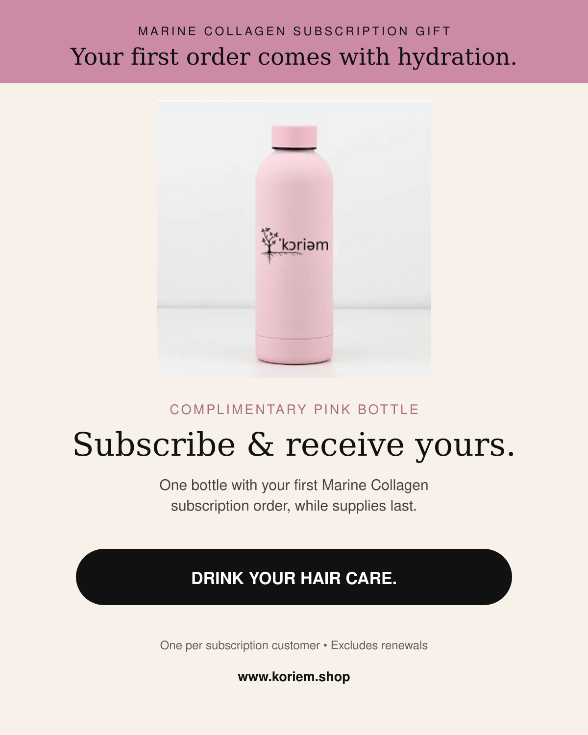 Complimentary Koriem pink water bottle with first Marine Collagen subscription order